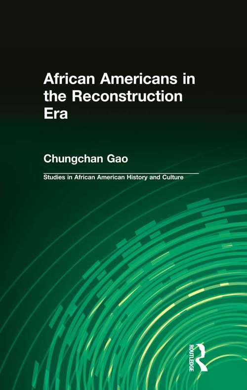 Book cover of African Americans in the Reconstruction Era (Studies in African American History and Culture)