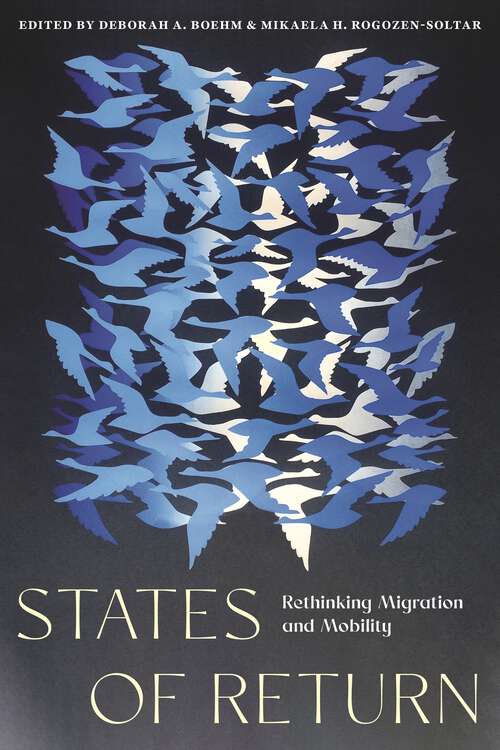 Book cover of States of Return: Rethinking Migration and Mobility