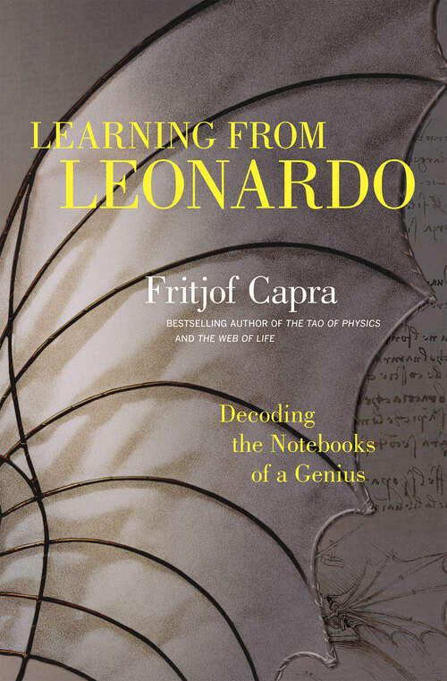 Book cover of Learning from Leonardo: Decoding the Notebooks of a Genius