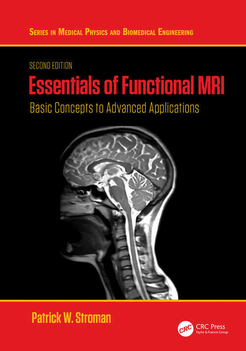 Book cover of Essentials of Functional MRI: Basic Concepts to Advanced Applications (Series in Medical Physics and Biomedical Engineering)