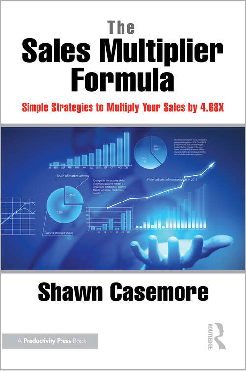 Book cover of The Sales Multiplier Formula: Simple Strategies to Multiply Your Sales by 4.68X