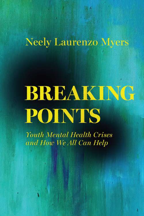 Book cover of Breaking Points: Youth Mental Health Crises and How We All Can Help (Ethnographic Studies in Subjectivity #18)