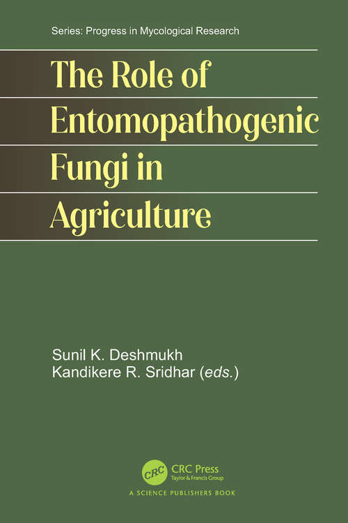 Book cover of The Role of Entomopathogenic Fungi in Agriculture (1) (Progress in Mycological Research)