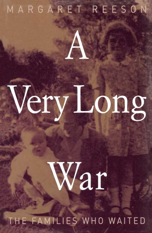 Book cover of Very Long War: The Families Who Waited