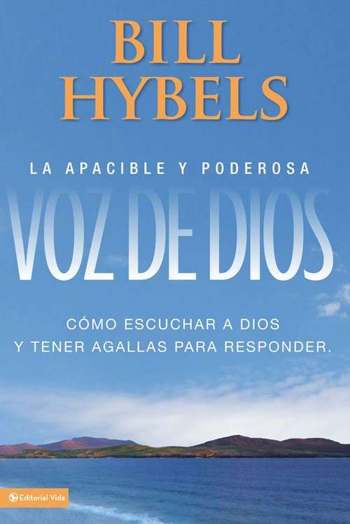 Book cover of La apacible y poderosa voz de Dios: Cómo escuchar a Dios y tener agallas para responder