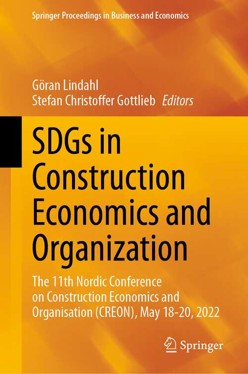 Book cover of SDGs in Construction Economics and Organization: The 11th Nordic Conference on Construction Economics and Organisation (CREON), May 18-20, 2022 (1st ed. 2023) (Springer Proceedings in Business and Economics)