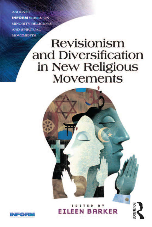 Book cover of Revisionism and Diversification in New Religious Movements (Routledge Inform Series on Minority Religions and Spiritual Movements)