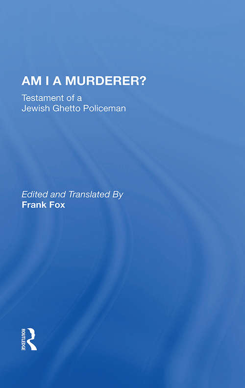Book cover of Am I A Murderer?: Testament Of A Jewish Ghetto Policeman