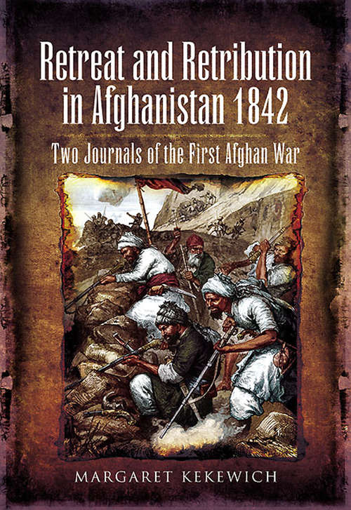 Book cover of Retreat and Retribution in Afghanistan 1842: Two Journals of the First Afghan War