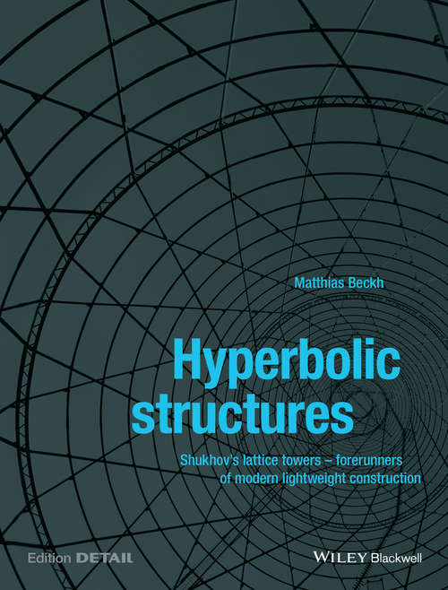 Book cover of Hyperbolic Structures: Shukhov's Lattice Towers - Forerunners of Modern Lightweight Construction