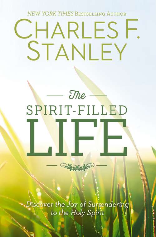 Book cover of The Spirit-Filled Life: Discover the Joy of Surrendering to the Holy Spirit