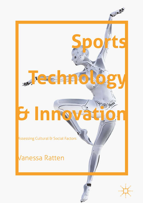 Book cover of Sports Technology and Innovation: Assessing Cultural and Social Factors (1st ed. 2019)