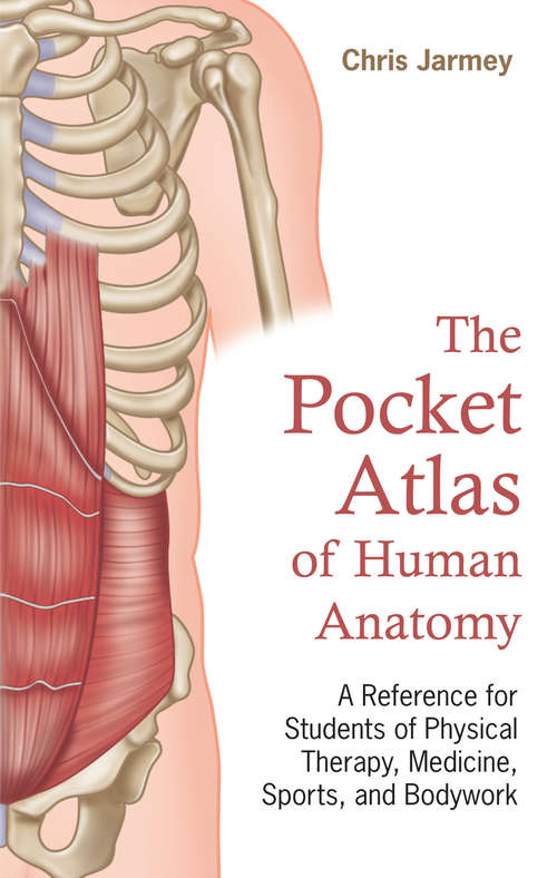Book cover of The Pocket Atlas of Human Anatomy: A Reference for Students of Physical Therapy, Medicine, Sports, and Bodywork