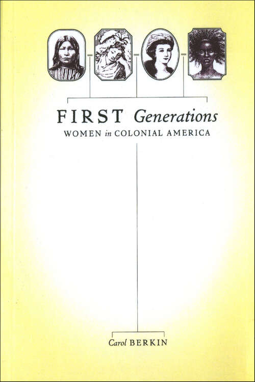 Book cover of First Generations: Women in Colonial America