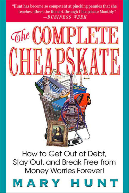 Book cover of The Complete Cheapskate: How to Get Out of Debt, Stay Out, and Break Free from Money Worries Forever