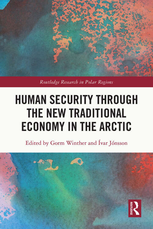 Book cover of Human Security through the New Traditional Economy in the Arctic (Routledge Research in Polar Regions)