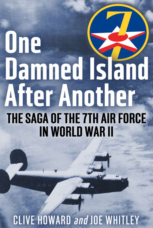 Book cover of One Damned Island After Another: The Saga Of The Seventh Air Force In World War Ii