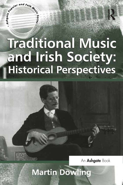 Book cover of Traditional Music and Irish Society: Historical Perspectives (Ashgate Popular and Folk Music Series)