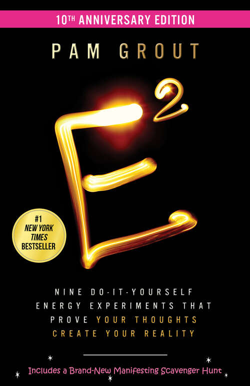 Book cover of E-Squared: Nine Do-It-Yourself Energy Experiments That Prove Your Thoughts Create Your Reality