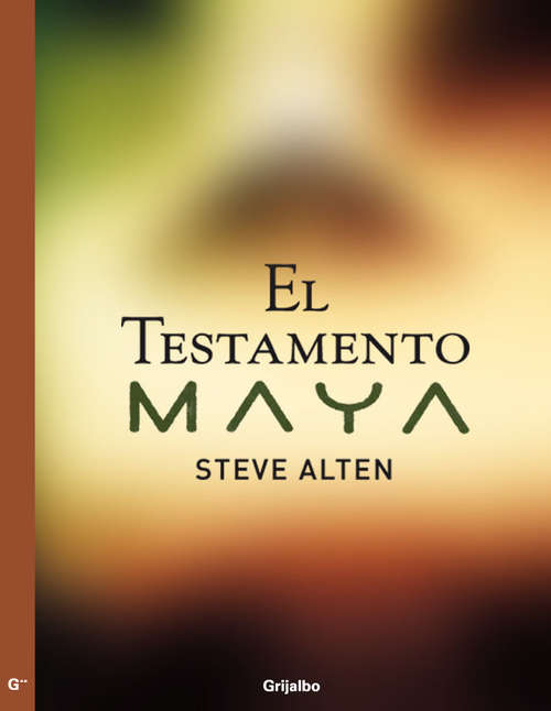 Book cover of El testamento maya: El día en que termina el calendario maya (Trilogía Maya Ser. #2)