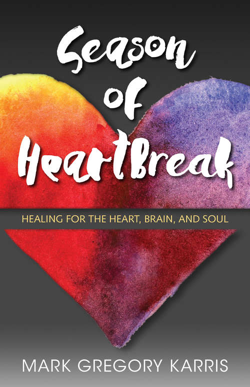 Book cover of Season of Heartbreak: A Path to Healing a Broken Heart