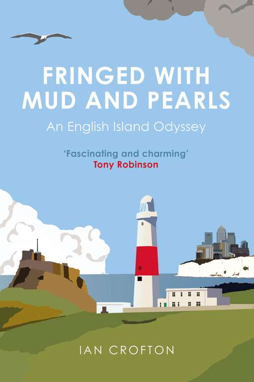 Book cover of Fringed With Mud and Pearls: An English Island Odyssey