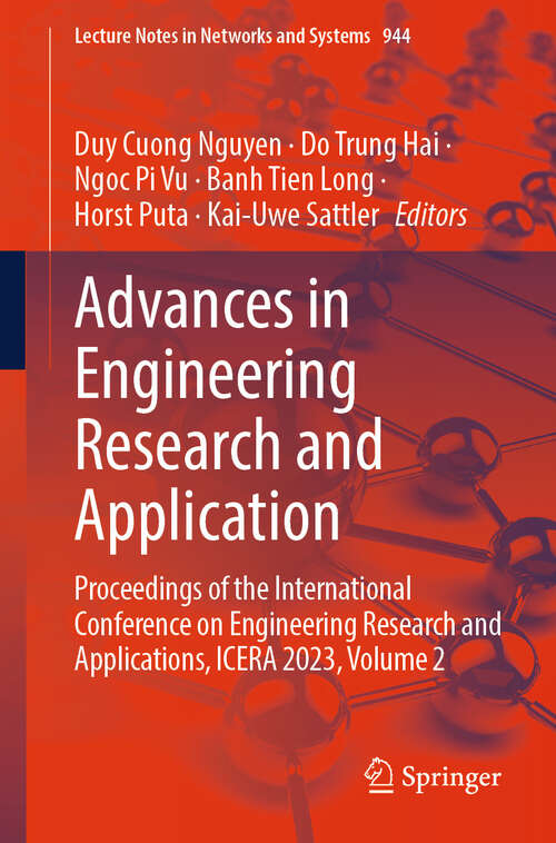 Book cover of Advances in Engineering Research and Application: Proceedings of the International Conference on Engineering Research and Applications, ICERA 2023, Volume 2 (2024) (Lecture Notes in Networks and Systems #944)