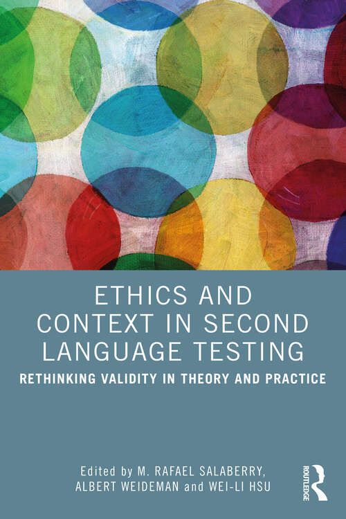 Book cover of Ethics and Context in Second Language Testing: Rethinking Validity in Theory and Practice