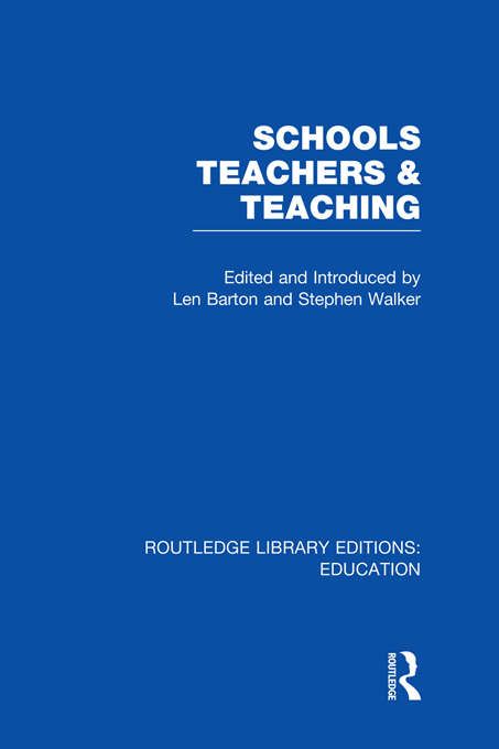 Book cover of Schools, Teachers and Teaching (Routledge Library Editions: Education)