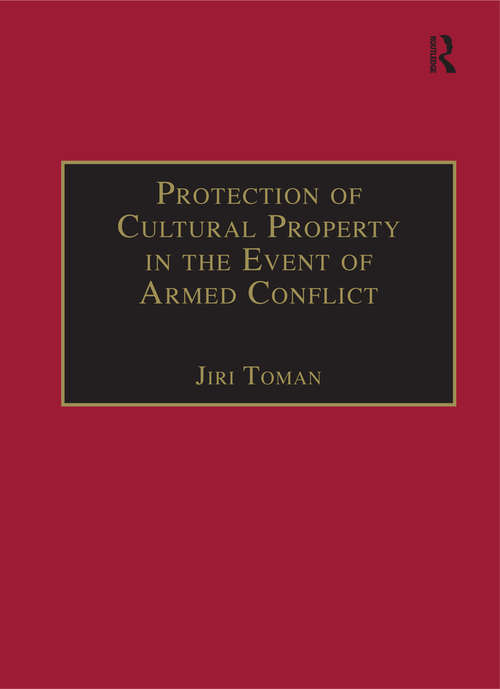 Book cover of Protection of Cultural Property in the Event of Armed Conflict (In Association with UNESCO)