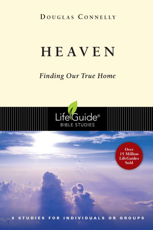 Book cover of Heaven: Finding Our True Home (LifeGuide Bible Studies)