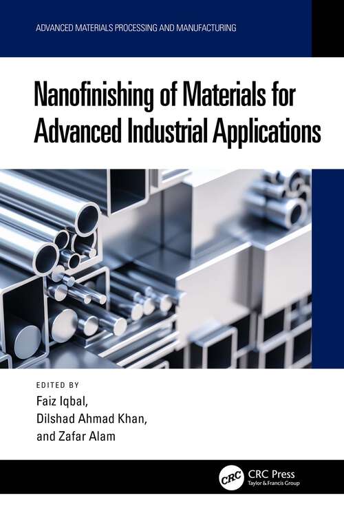 Book cover of Nanofinishing of Materials for Advanced Industrial Applications (Advanced Materials Processing and Manufacturing)