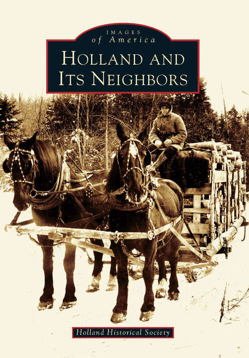 Book cover of Holland and Its Neighbors (Images of America)