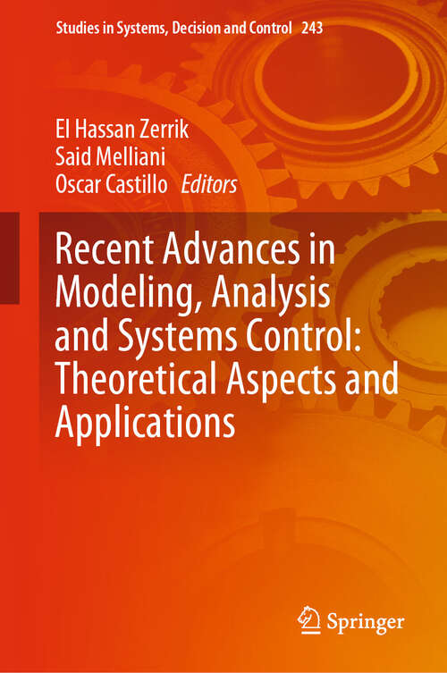 Book cover of Recent Advances in Modeling, Analysis and Systems Control: Theoretical Aspects and Applications (1st ed. 2020) (Studies in Systems, Decision and Control #243)