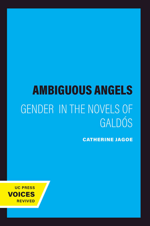 Book cover of Ambiguous Angels: Gender  in the Novels of Galdós