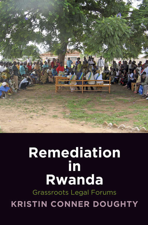 Book cover of Remediation in Rwanda: Grassroots Legal Forums (The Ethnography of Political Violence)