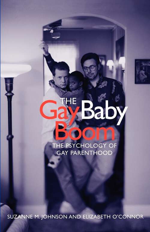 Book cover of The Gay Baby Boom: The Psychology of Gay Parenthood