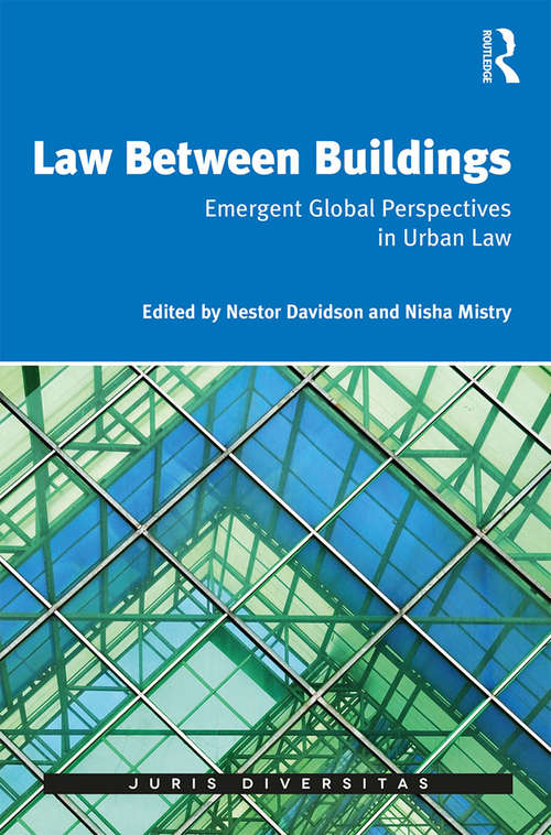 Book cover of Law Between Buildings: Emergent Global Perspectives in Urban Law (Juris Diversitas)