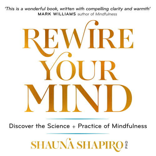 Book cover of Rewire Your Mind: Discover the science and practice of mindfulness