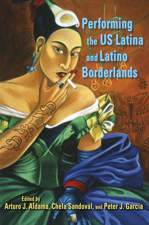Book cover of Performing the US Latina and Latino Borderlands