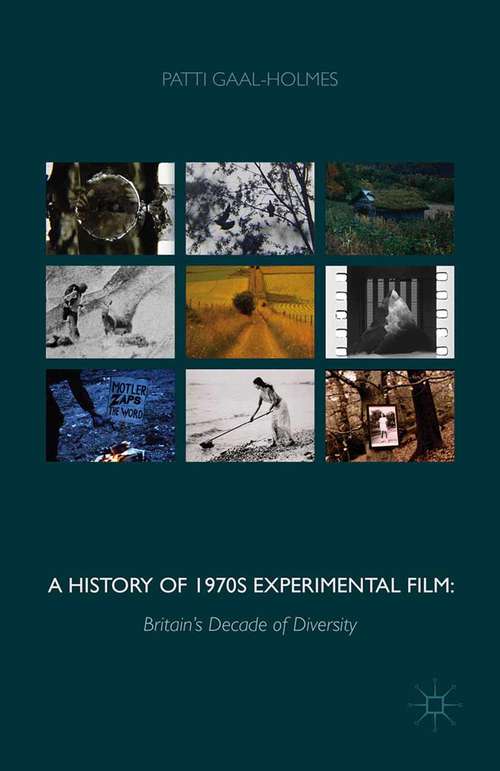 Book cover of A History of 1970s Experimental Film: Britain's Decade Of Diversity