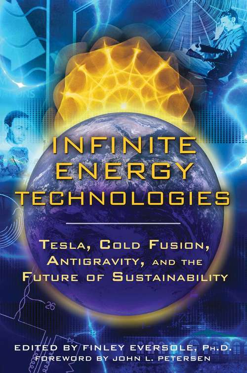 Book cover of Infinite Energy Technologies: Tesla, Cold Fusion, Antigravity, and the Future of Sustainability