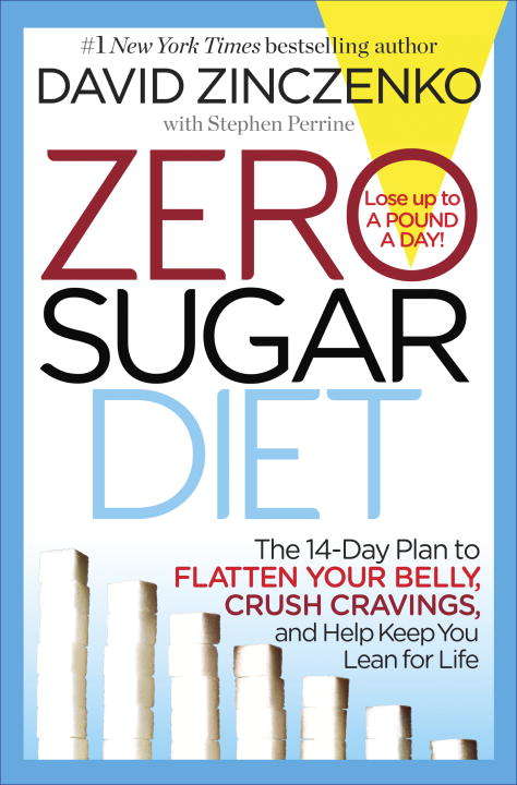 Book cover of Zero Sugar Diet: The 14-Day Plan to Flatten Your Belly, Crush Cravings, and Help Keep You Lean for Life