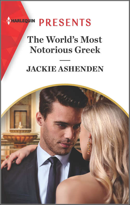 Book cover of The World's Most Notorious Greek: The Surprise Bollywood Baby (born Into Bollywood) / The World's Most Notorious Greek (Original) (Mills And Boon Modern Ser.)