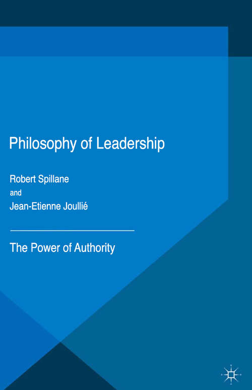 Book cover of Philosophy of Leadership: The Power of Authority (1st ed. 2015)