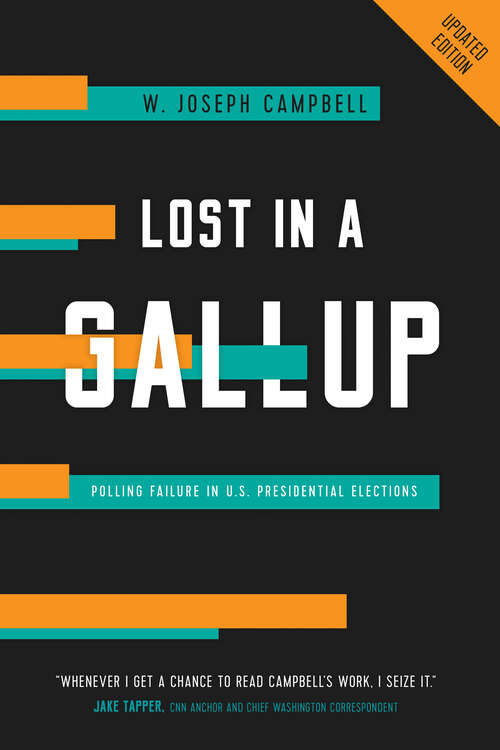 Book cover of Lost in a Gallup: Polling Failure in U.S. Presidential Elections