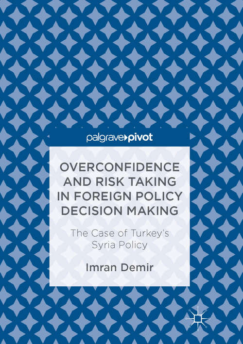 Book cover of Overconfidence and Risk Taking in Foreign Policy Decision Making