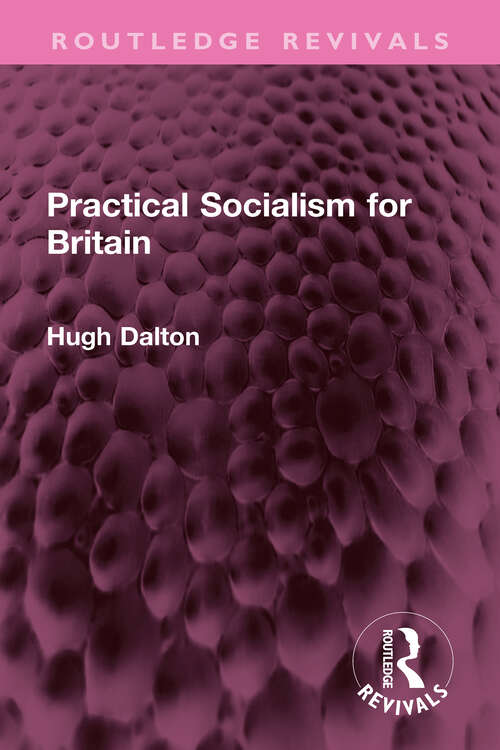 Book cover of Practical Socialism for Britain (Routledge Revivals)