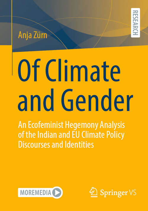 Book cover of Of Climate and Gender: An Ecofeminist Hegemony Analysis of the Indian and EU Climate Policy Discourses and Identities