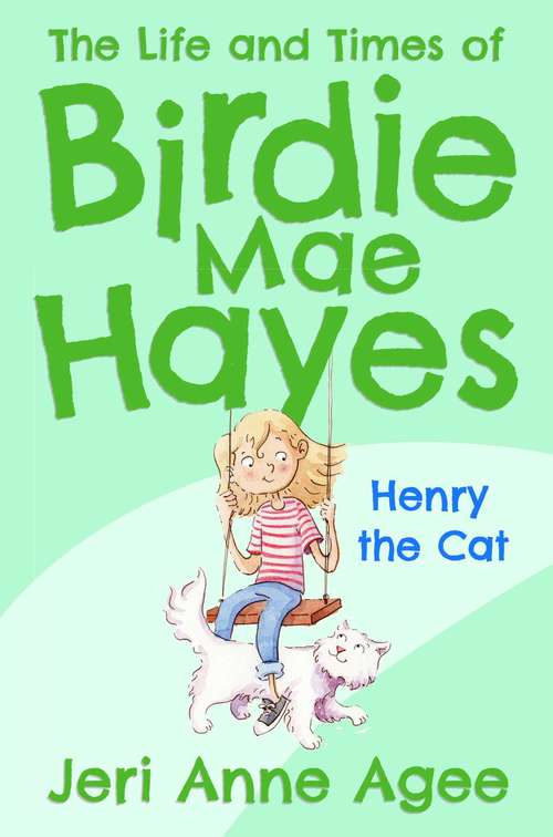 Book cover of Henry the Cat: The Life and Times of Birdie Mae Hayes #2 (Life and Times of Birdie Mae Hayes #2)